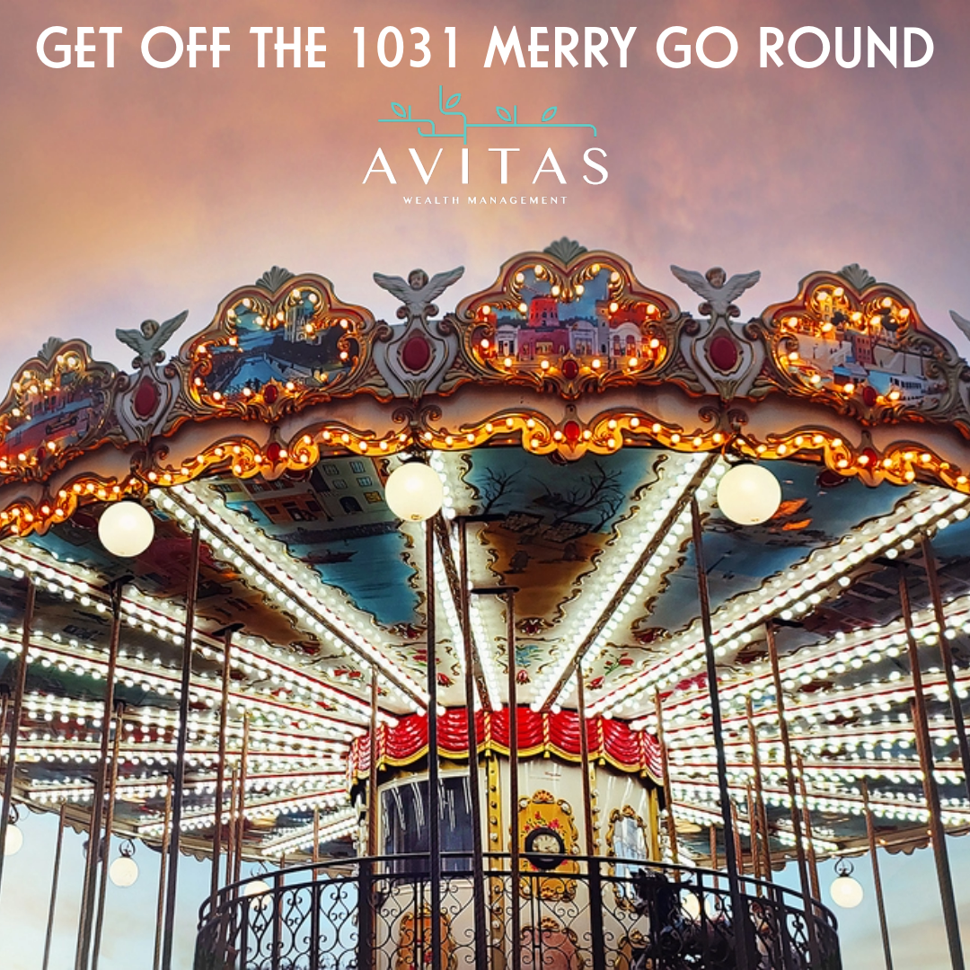Get Off The 1031 Merry Go Round