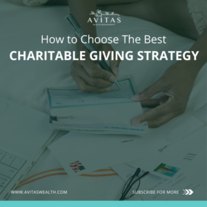 How To Choose The Best Charitable Giving Strategy