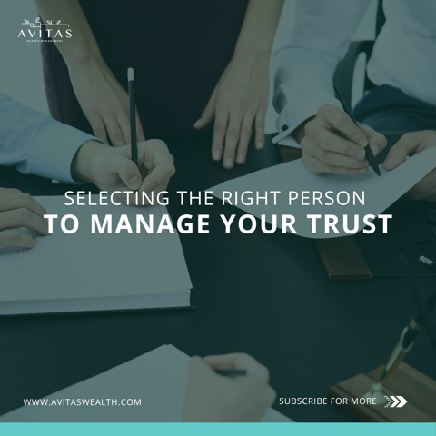 Selecting The Right Trustee To Manage Your Trust