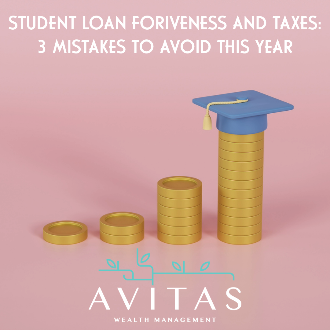 Student Loan Forgiveness And Taxes: 3 Mistakes To Avoid This Year