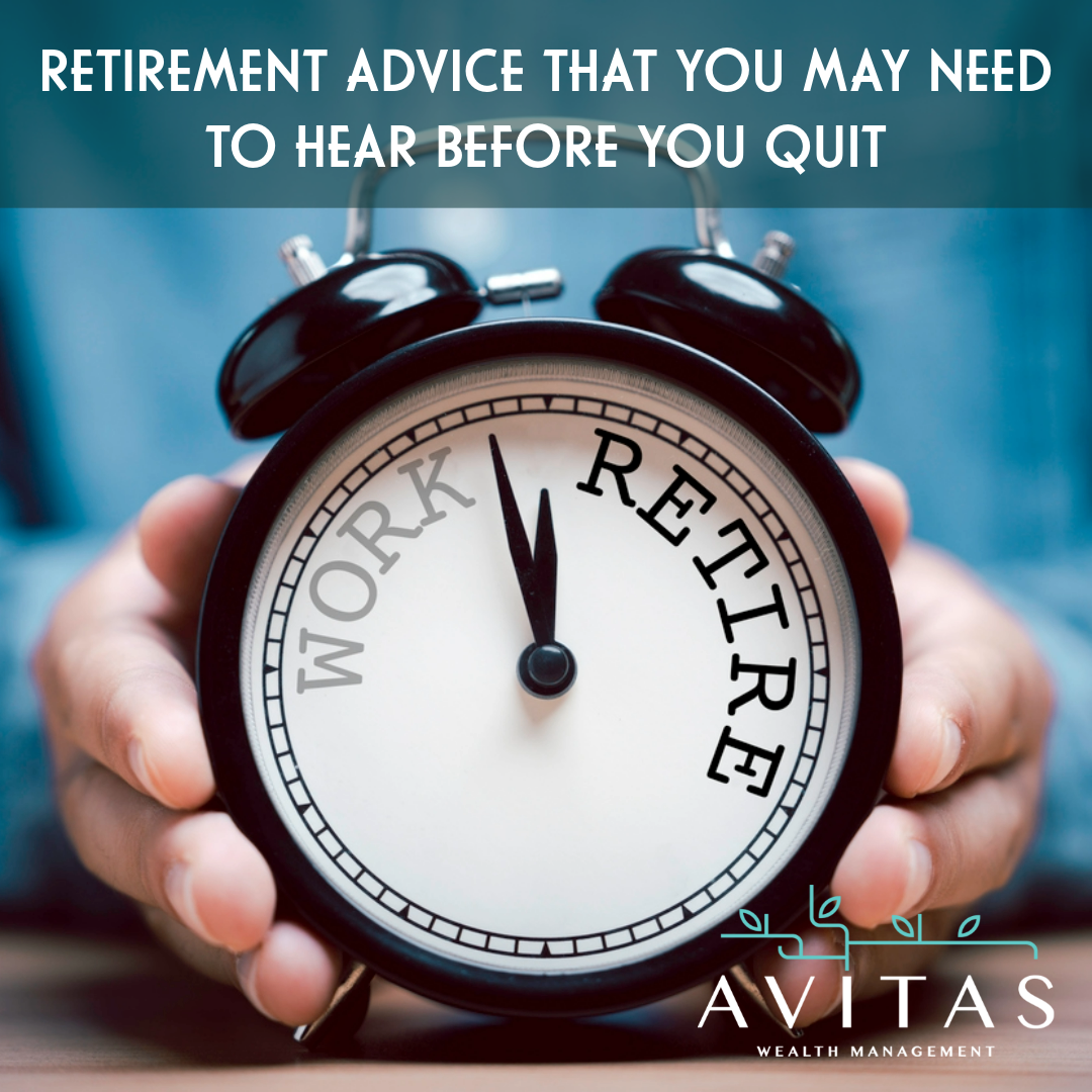 Retirement Advice That You May Need To Hear Before You Quit