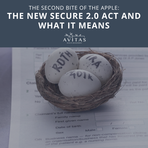THE SECOND BITE OF THE APPLE: THE NEW SECURE 2.0 ACT AND WHAT IT MEANS